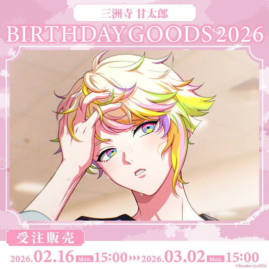 [PRE-ORDER] PARADOX LIVE | Paradox Live BIRTHDAY GOODS 2026  三洲寺 甘太郎