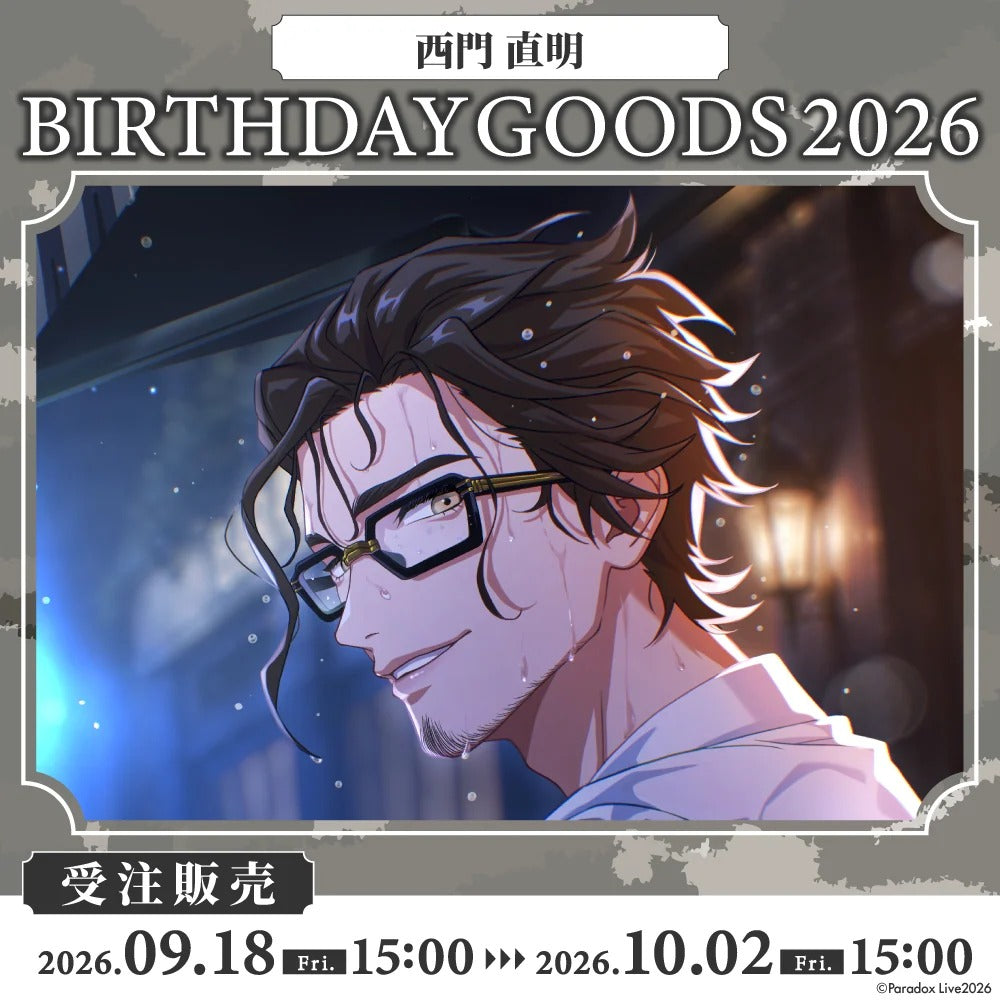[PRE-ORDER] PARADOX LIVE | Paradox Live BIRTHDAY GOODS 2026  西門 直明