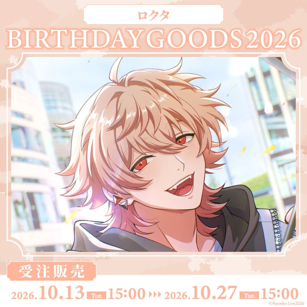 [PRE-ORDER] PARADOX LIVE | Paradox Live BIRTHDAY GOODS 2026 ロクタ